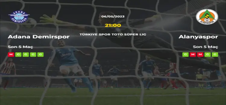 Adana Demirspor Alanyaspor İddaa Maç Tahmini 6 Mayıs 2023