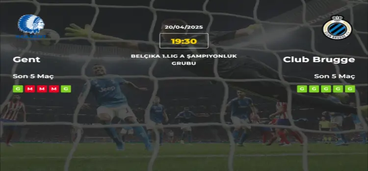 Gent Club Brugge İddaa Maç Tahmini 20 Nisan 2025