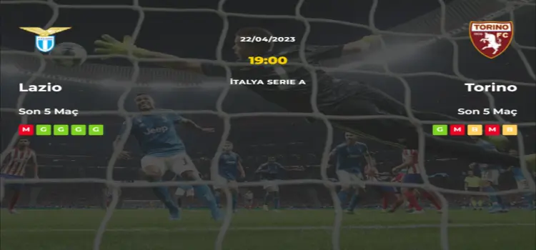 Lazio Torino İddaa Maç Tahmini 22 Nisan 2023