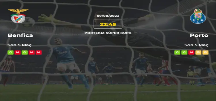 Benfica Porto İddaa Maç Tahmini 9 Ağustos 2023