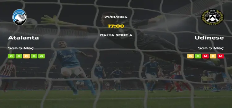 Atalanta Udinese İddaa Maç Tahmini 27 Ocak 2024