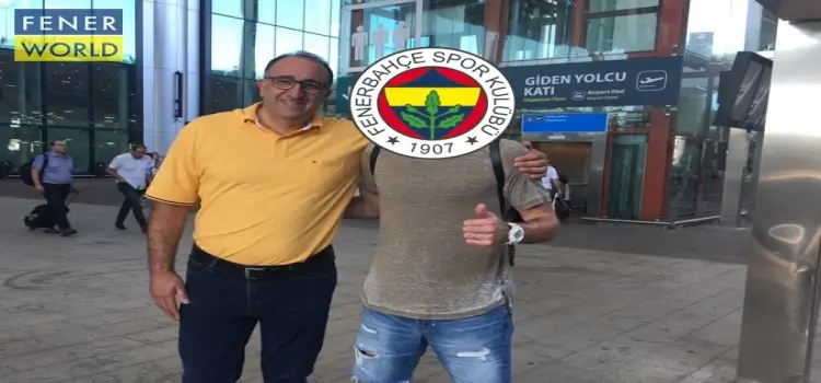 Fenerbahçe içinn İstanbul'a geldi