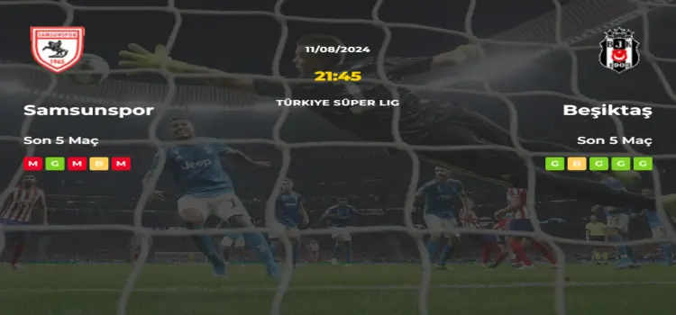 Samsunspor Beşiktaş İddaa Maç Tahmini 11 Ağustos 2024
