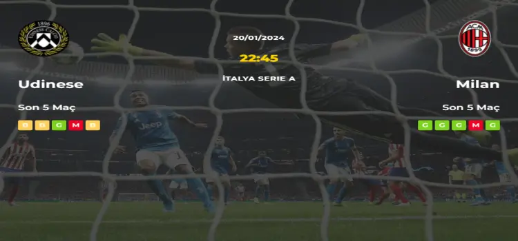 Udinese Milan İddaa Maç Tahmini 20 Ocak 2024