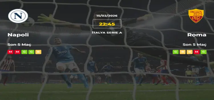 Napoli Roma İddaa Maç Tahmini 15 Şubat 2026