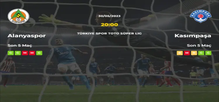 Alanyaspor Kasımpaşa İddaa Maç Tahmini 30 Mayıs 2023