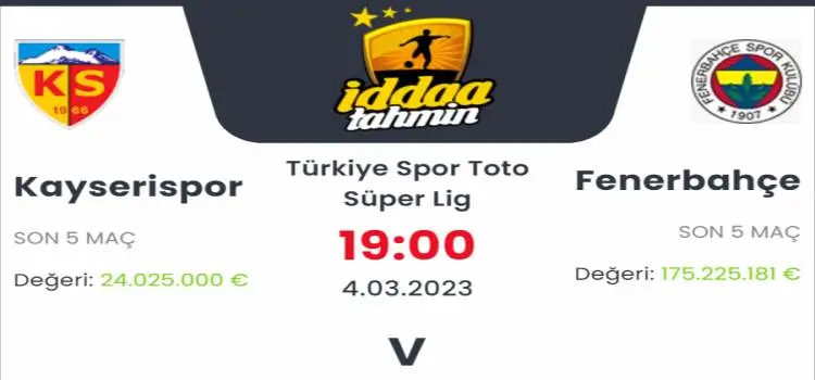 Kayserispor Fenerbahçe İddaa Maç Tahmini 4 Mart 2023