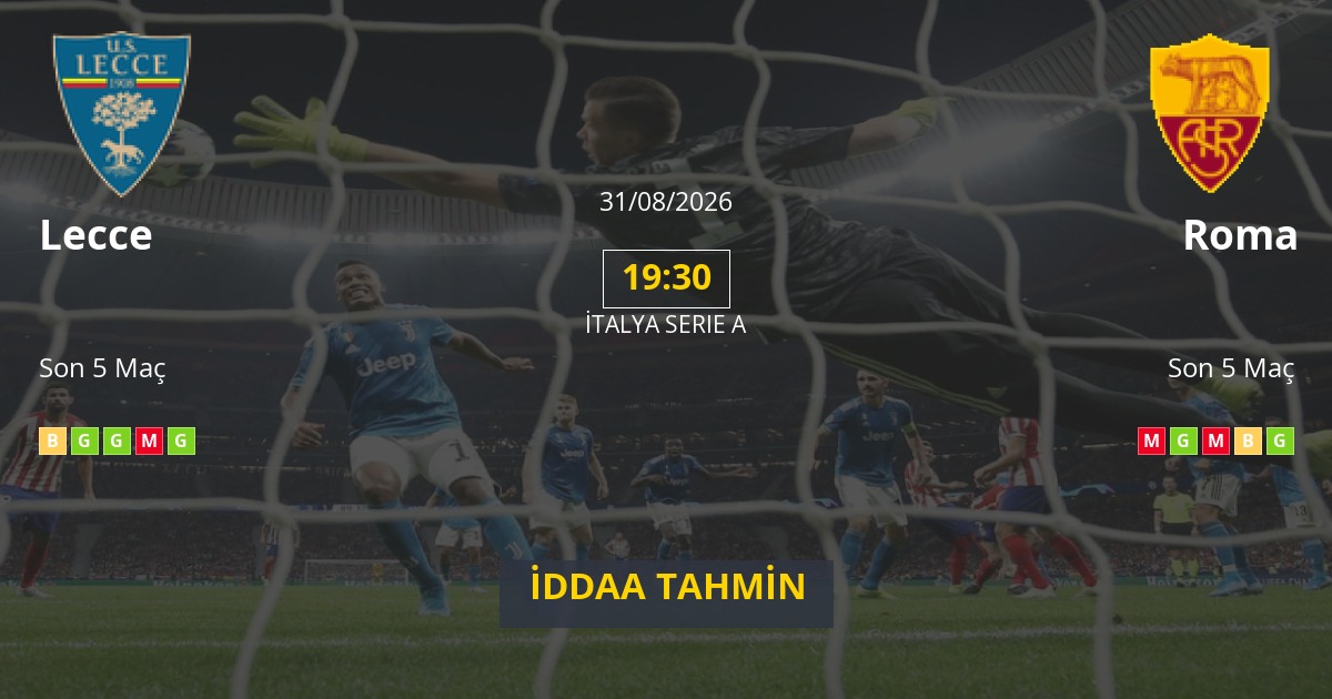 Lecce Roma İddaa Maç Tahmini 31 Ağustos 2026