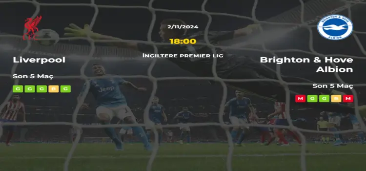 Liverpool Brighton Hove Albion İddaa Maç Tahmini 2 Kasım 2024