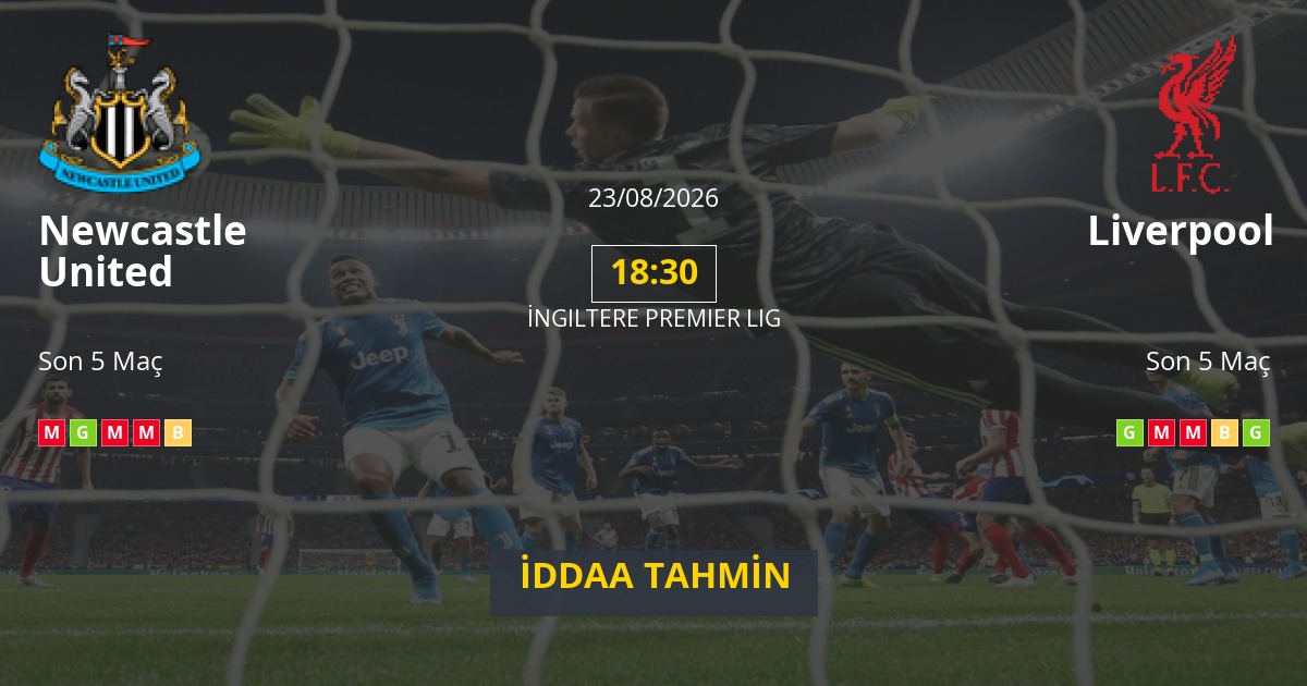 Newcastle United Liverpool İddaa Maç Tahmini 23 Ağustos 2026