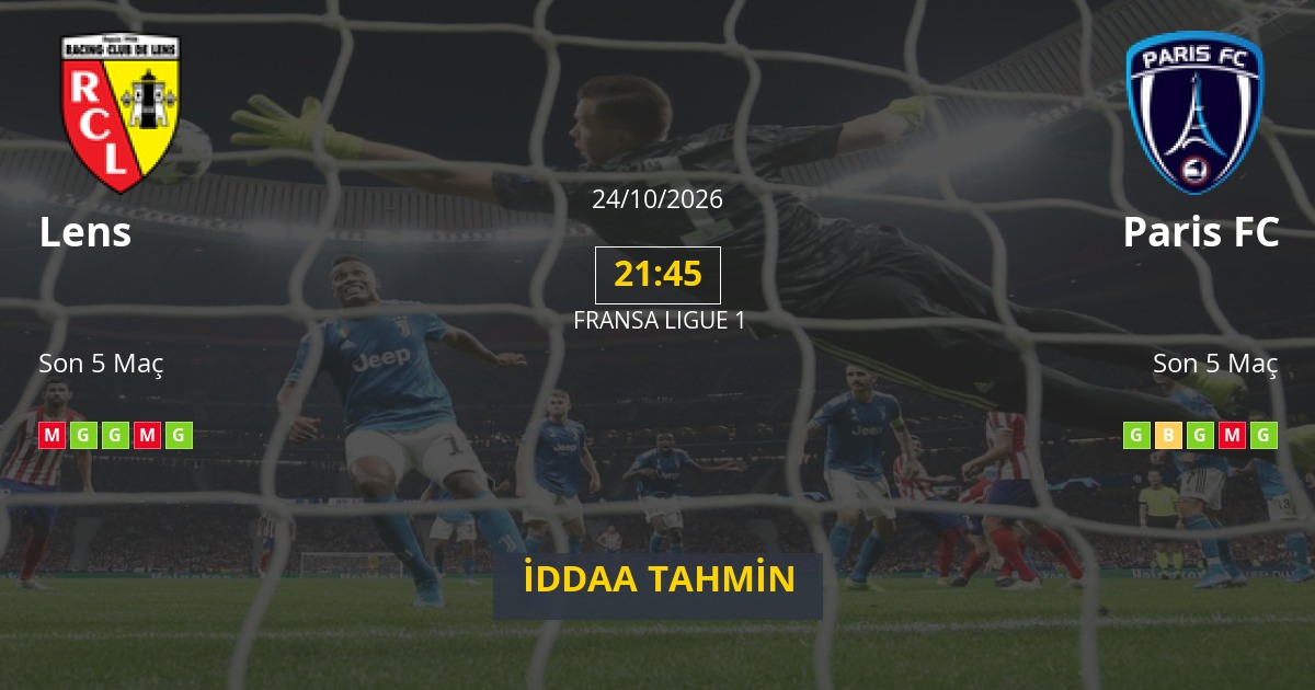 Lens Paris FC İddaa Maç Tahmini 24 Ekim 2026