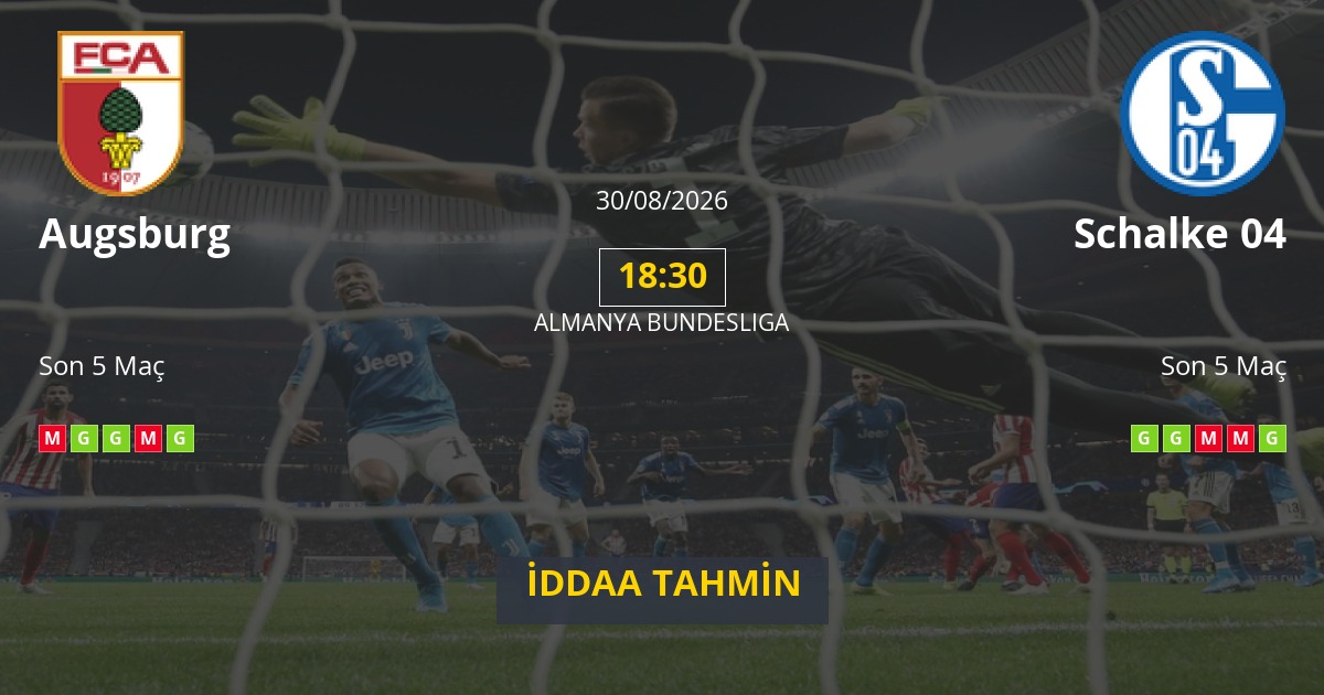 Augsburg Schalke 04 İddaa Maç Tahmini 30 Ağustos 2026
