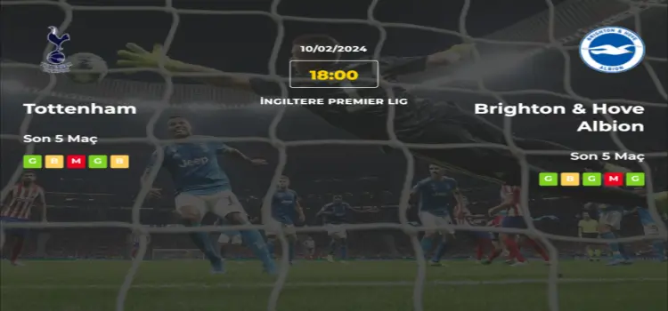 Tottenham Brighton İddaa Maç Tahmini 10 Şubat 2024