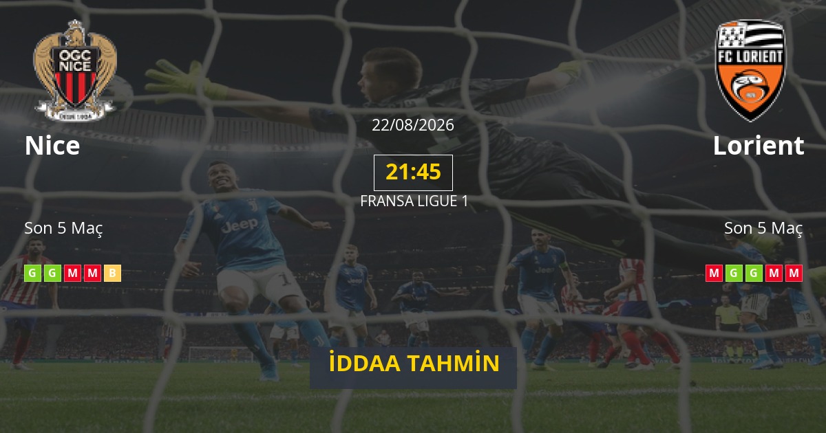 Nice Lorient İddaa Maç Tahmini 22 Ağustos 2026