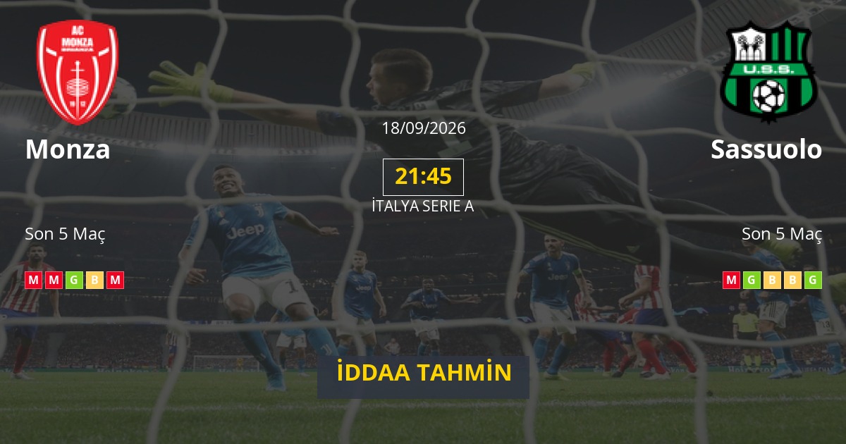 Monza Sassuolo İddaa Maç Tahmini 18 Eylül 2026