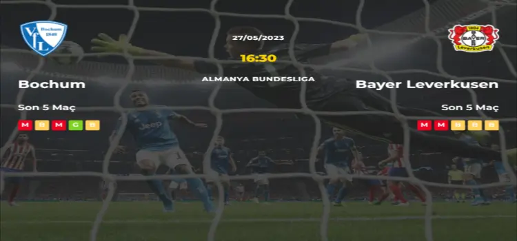 Bochum Bayer Leverkusen İddaa Maç Tahmini 27 Mayıs 2023