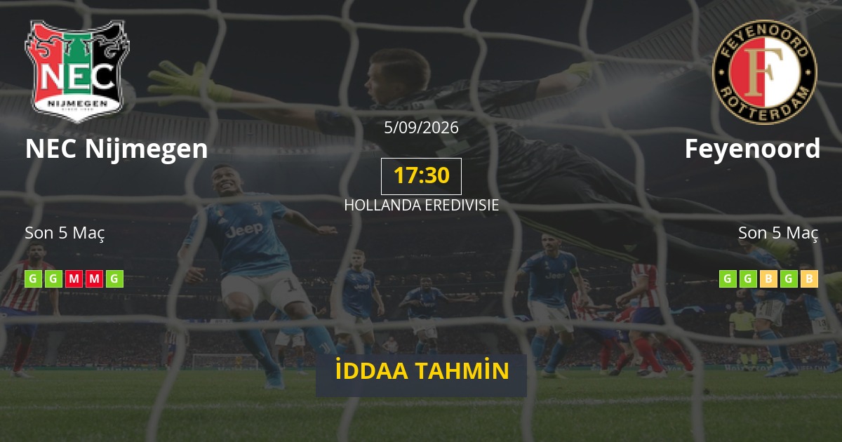 NEC Nijmegen Feyenoord İddaa Maç Tahmini 05 Eylül 2026