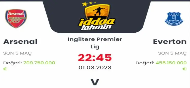 Arsenal Everton İddaa Maç Tahmini 1 Mart 2023