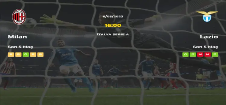 Milan Lazio İddaa Maç Tahmini 6 Mayıs 2023