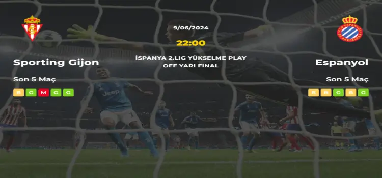 Sporting Gijon Espanyol İddaa Maç Tahmini 9 Haziran 2024