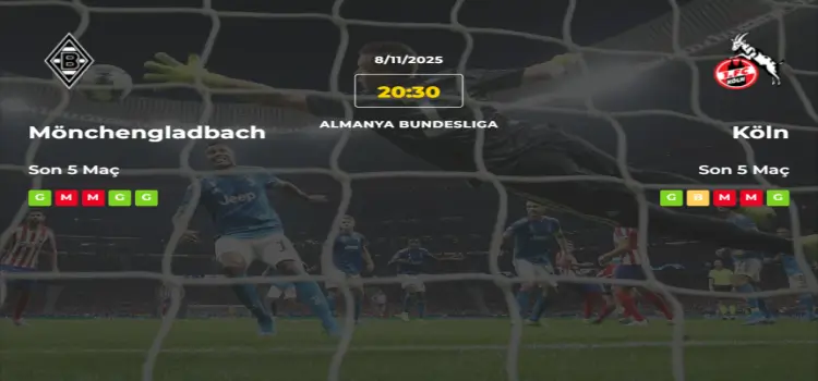 Mönchengladbach Köln İddaa Maç Tahmini 8 Kasım 2025