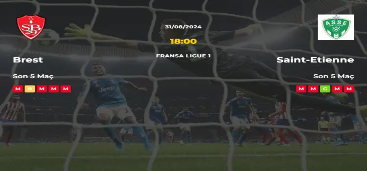Brest Saint Etienne İddaa Maç Tahmini 31 Ağustos 2024