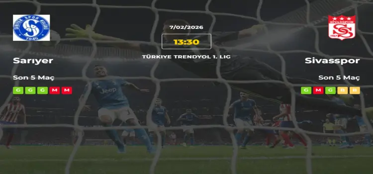 Sarıyer Sivasspor İddaa Maç Tahmini 7 Şubat 2026