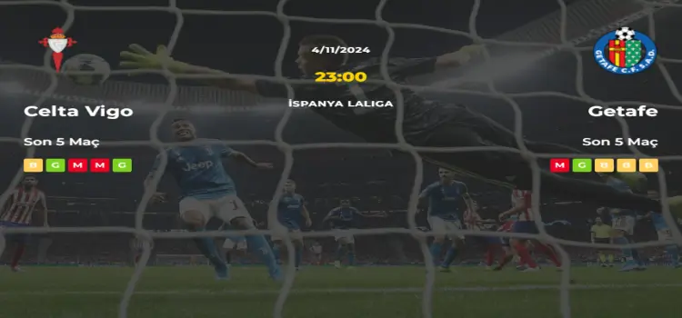 Celta Vigo Getafe İddaa Maç Tahmini 4 Kasım 2024