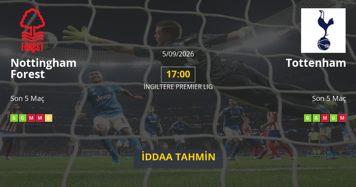 Nottingham Forest Tottenham İddaa Maç Tahmini 05 Eylül 2026