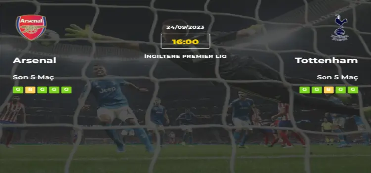 Arsenal Tottenham İddaa Maç Tahmini 24 Eylül 2023