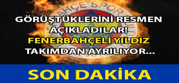 Görüştüklerini resmen açıkladılar! Fenerbahçeli futbolcu takımdan ayrılıyor...