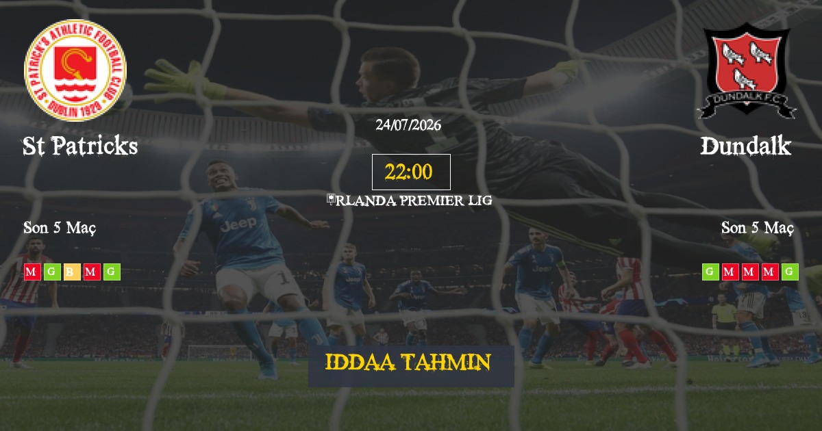 St Patricks Dundalk İddaa Maç Tahmini 24 Temmuz 2026