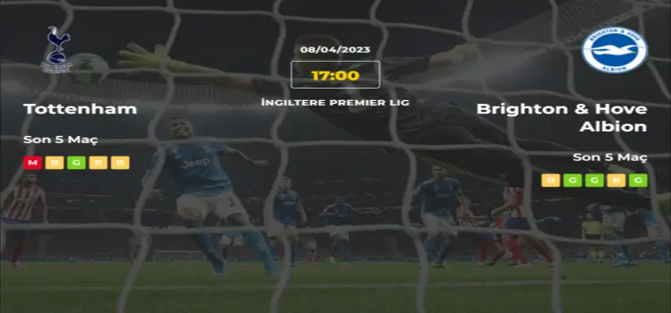 Tottenham Brighton İddaa Maç Tahmini 8 Nisan 2023