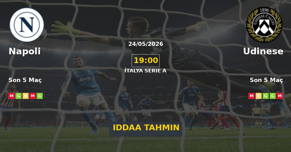 Napoli Udinese İddaa Maç Tahmini 24 Mayıs 2026