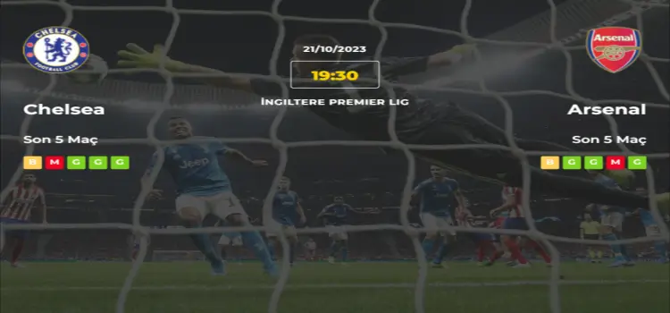 Chelsea Arsenal İddaa Maç Tahmini 21 Ekim 2023