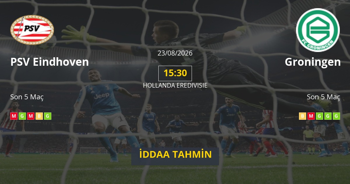 PSV Eindhoven Groningen İddaa Maç Tahmini 23 Ağustos 2026