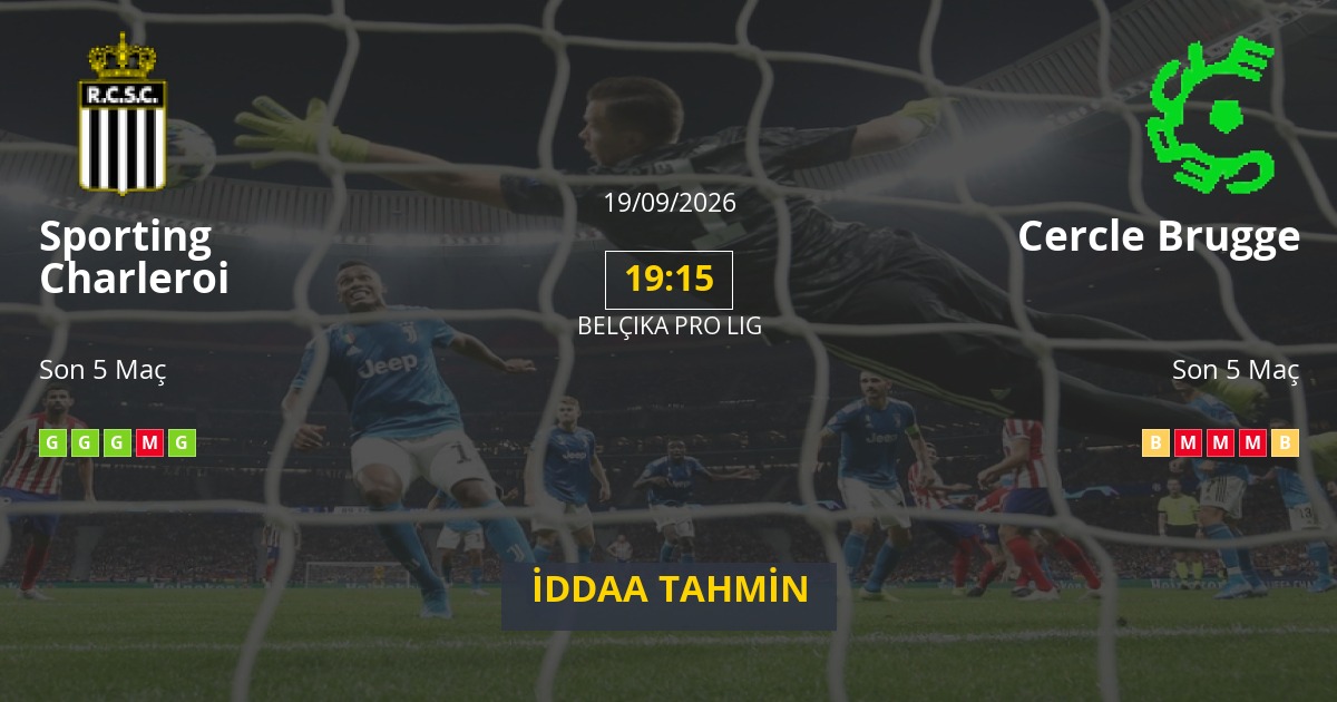 Sporting Charleroi Cercle Brugge İddaa Maç Tahmini 19 Eylül 2026