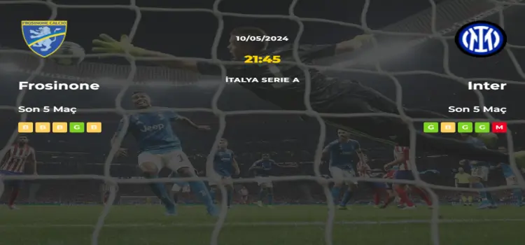 Frosinone Inter İddaa Maç Tahmini 10 Mayıs 2024