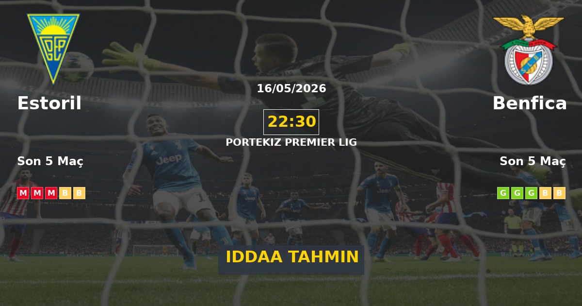 Estoril Benfica İddaa Maç Tahmini 16 Mayıs 2026