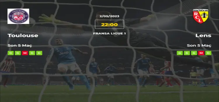 Toulouse Lens İddaa Maç Tahmini 2 Mayıs 2023