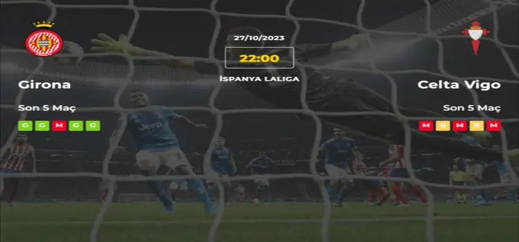 Girona Celta Vigo İddaa Maç Tahmini 27 Ekim 2023