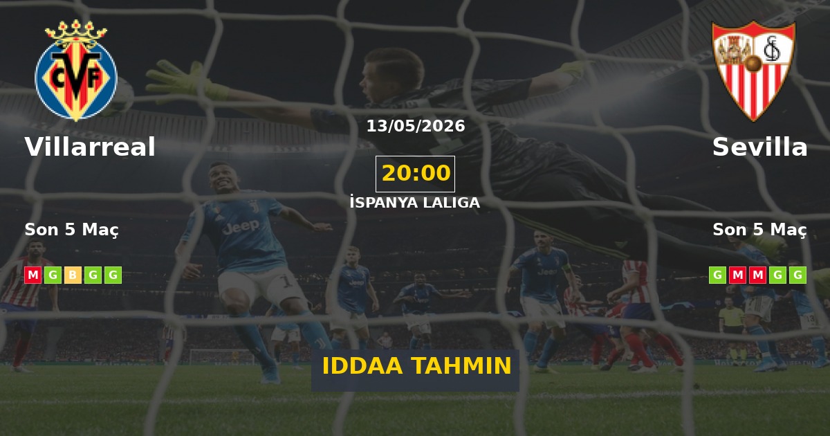 Villarreal Sevilla İddaa Maç Tahmini 13 Mayıs 2026