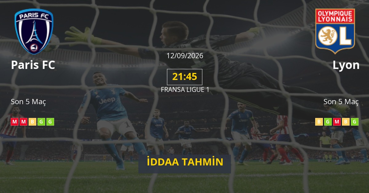Paris FC Lyon İddaa Maç Tahmini 12 Eylül 2026