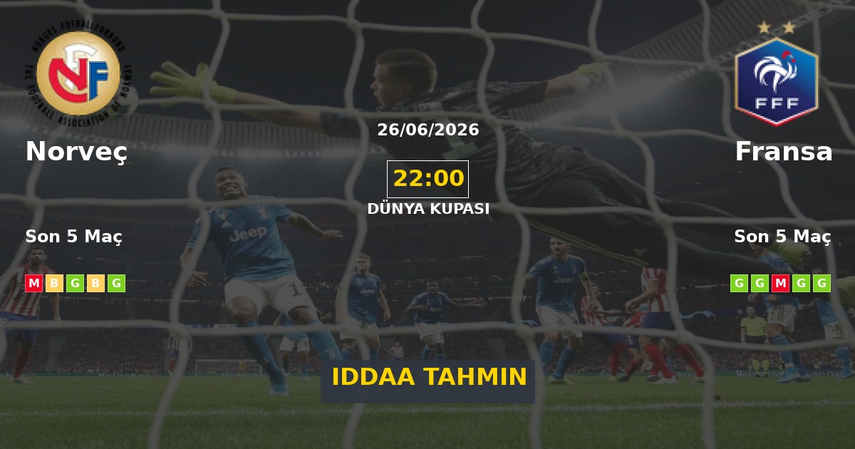 Norveç Fransa İddaa Maç Tahmini 26 Haziran 2026