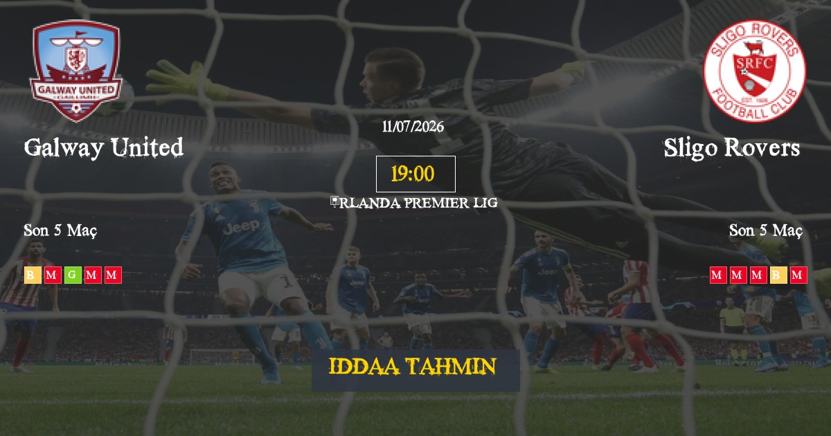 Galway United Sligo Rovers İddaa Maç Tahmini 11 Temmuz 2026