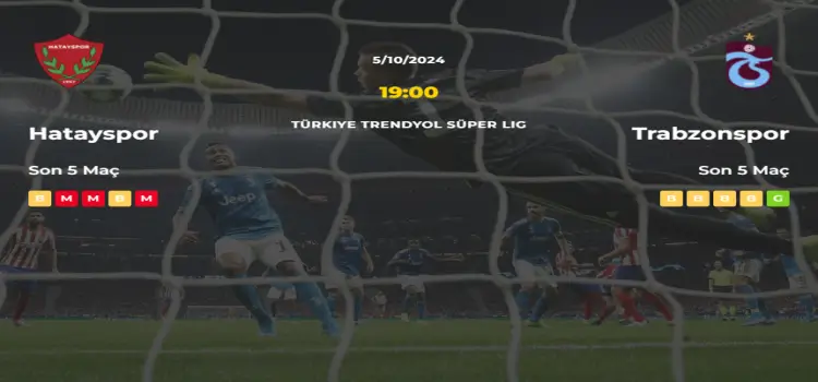 Hatayspor Trabzonspor İddaa Maç Tahmini 5 Ekim 2024