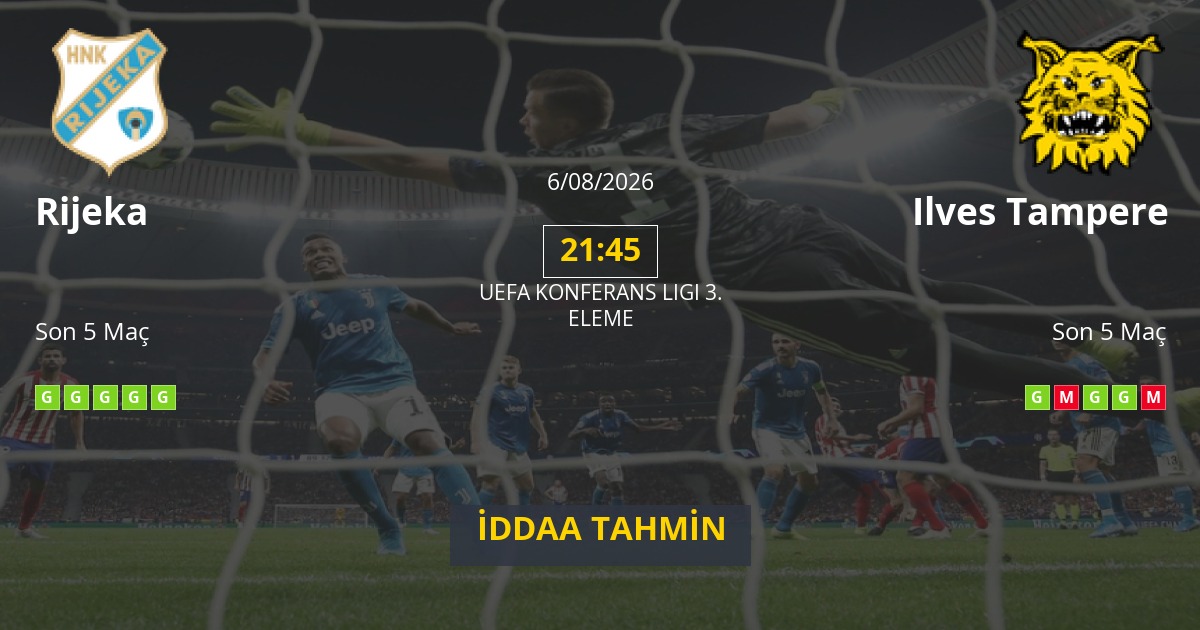 Rijeka Ilves Tampere İddaa Maç Tahmini 06 Ağustos 2026