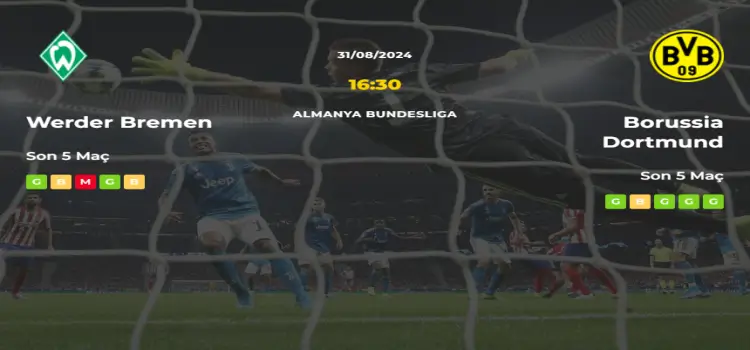 Werder Bremen Borussia Dortmund İddaa Maç Tahmini 31 Ağustos 2024