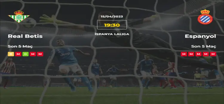 Real Betis Espanyol İddaa Maç Tahmini 15 Nisan 2023