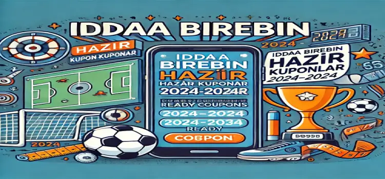 İddaa Birebin Hazır Kuponlar 2024-2025
